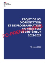 Projet de loi d’orientation et de programmation du ministère de l’intérieur 2022-2027 (LOPMI)